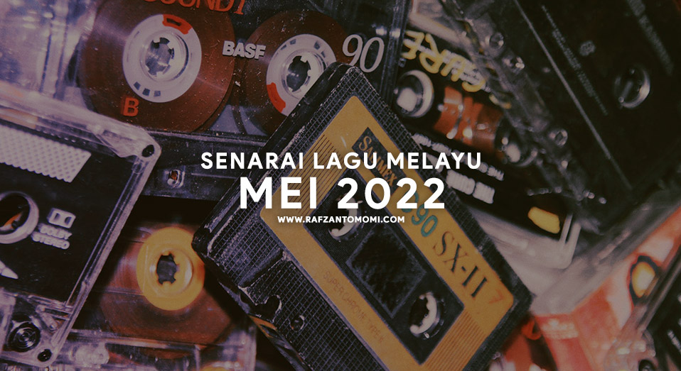 Senarai Lagu Melayu Mei 2022