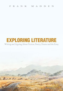 Exploring Literature: Writing and Arguing about Fiction, Poetry, Drama, and the Essay, 5th Edition