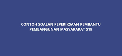 Contoh Soalan Peperiksaan Pembantu Pembangunan Masyarakat 