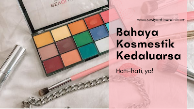 bahaya kosmetik kedaluarsa