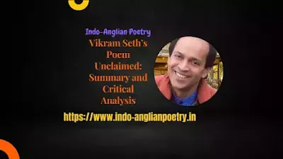Vikram Seth’s Poem Unclaimed: Summary and Critical Analysis