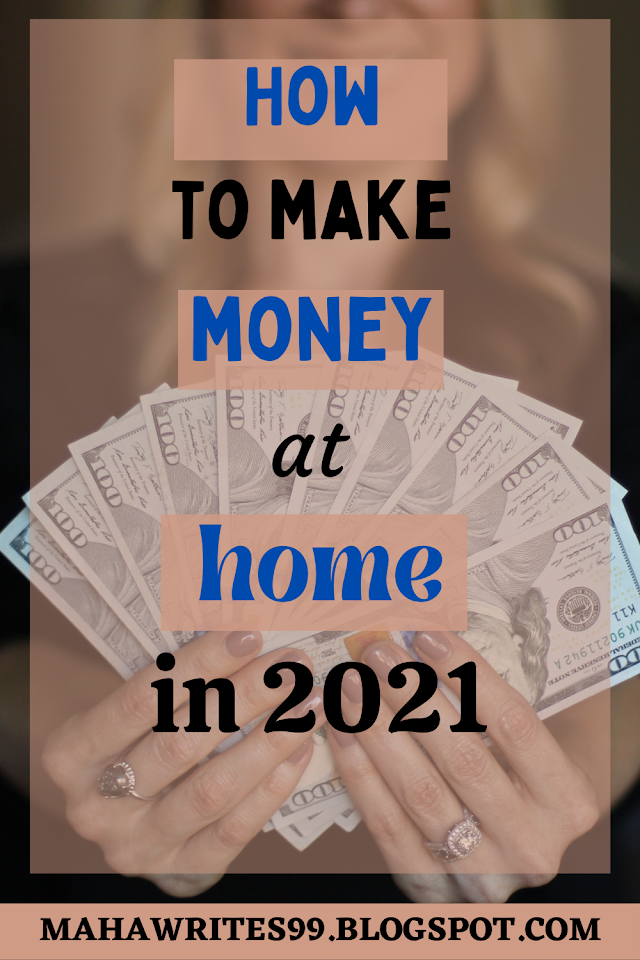 How to make money at home in 2021