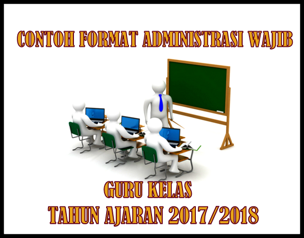 Contoh Format Administrasi Wajib Guru Kelas Tahun Ajaran 2017/2018