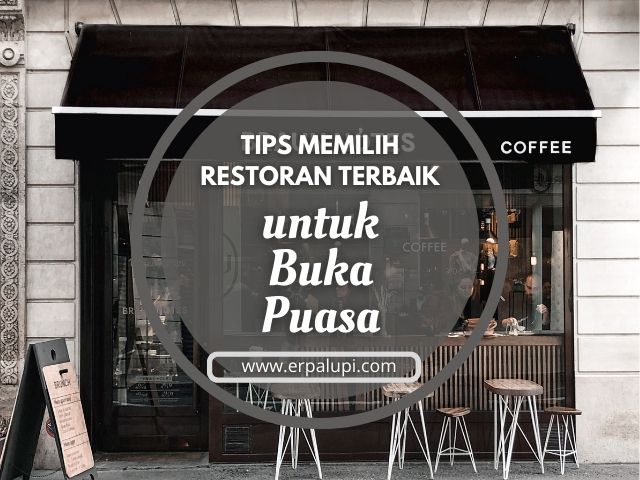 Tips memilih restoran terbaik untuk berbuka puasa