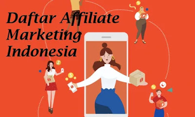 Daftar Affiliate Marketing Indonesia Di Indonesia sendiri sudah banyak perusahaan yang membuka program Affiliate marketing, seperti lazada, blibli,