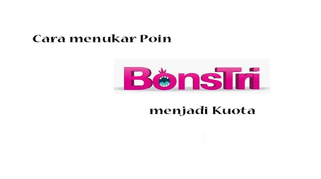  Zaman sekarang masih banyak orang yang tidak tahu cara menukar poin BonsTri yang telah di Cara Menukar Poin Bonstri Menjadi Kuota Terbaru