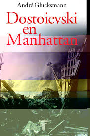 "Dostoievski en Manhattan" - A. Glucksmann