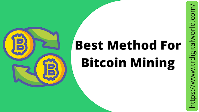 Best Method For Bitcoin Mining