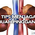 Tips penjagaan buah pinggang