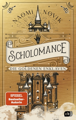 Bücherblog. Rezension. Buchcover. Scholomance - Die Goldenen Enklaven (Band 3) von Naomi Novik. Jugendbuch. Fantasy. cbj.