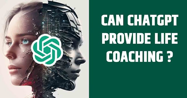 Can ChatGPT provide life coaching ?