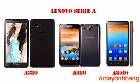 Smartphone lenovo A680 và A880, A8580+ màn hình lớn thu hút khách hàng