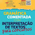 Gramática Comentada Com Interpretação de Textos Para Provas e Concursos-2017 -Download