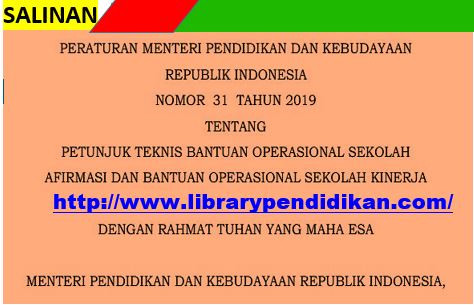 PERMENDIKBUDRI NOMOR 31 TAHUN 2019 TENTANG BOS AFIRMASI DAN BOS KINERJA TAHUN 2019, http://www.librarypendidikan.com/