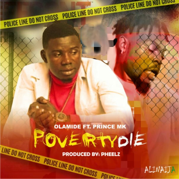 Music + Video: Olamide Ft. Prince Mk - Poverty Die