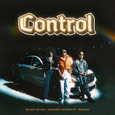 Dj Black Spygo 2023 - Control (feat. Chelsea Dinorath & Djodje) |DOWNLOAD MP3