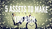 5 ASSETS that can make money and make you rich | 5 Effective Ways to Become Rich | 2021 Money making tips