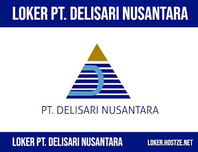 Lowongan Kerja PT. Delisari Nusantara Terbaru - hostze.net