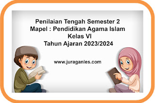 Contoh Soal PTS 2 Pendidikan Agama Islam Kelas 6 K13 T.A 2023/2024