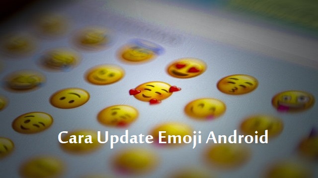 Cara Update Emoji Android