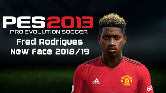 PES 2013 Fred (Manchester United) New Face 2018/19 