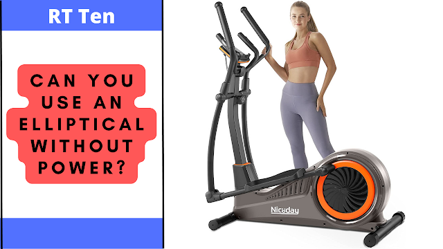 Can You Use an Elliptical Without Power