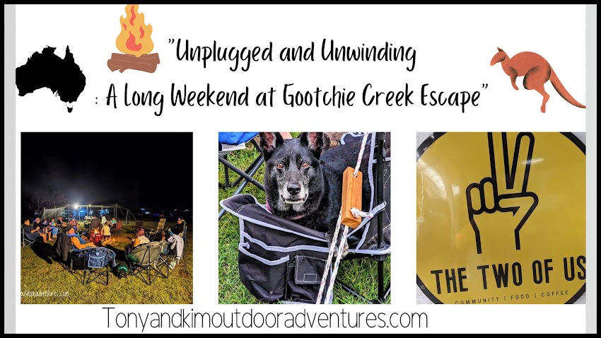 A Memorable Long Weekend: Camping at Gootchie Creek Escape with Camping Adventure Crew Qld