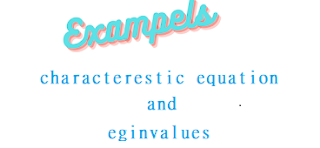 Finding the characterestic polynomial of the matrix and eginvalues