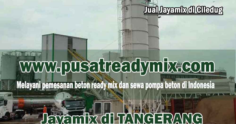 HARGA BETON JAYAMIX CILEDUG PER M3 2020 | PUSAT READYMIX