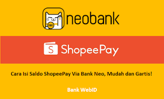 Cara Isi Saldo ShopeePay Via Bank Neo, Gratis Biaya Admin!