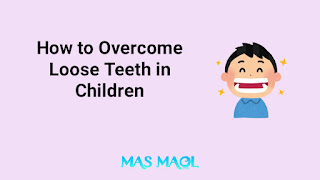 How to Overcome Loose Teeth in Children