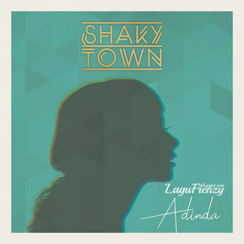Download Lagu Shaky Town - Adinda