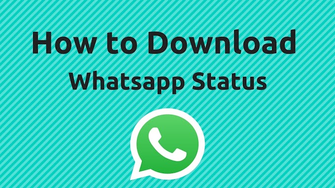 How To Save WhatsApp Status Or How to Download WhatsApp Status
