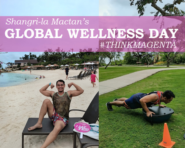 Global Wellness Day - Shangri-la Mactan Mark Monta Blogger