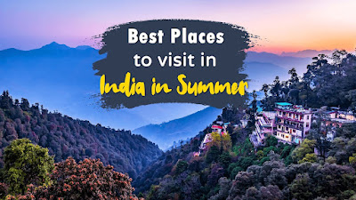 Top Summer Summer Vacation Places In India