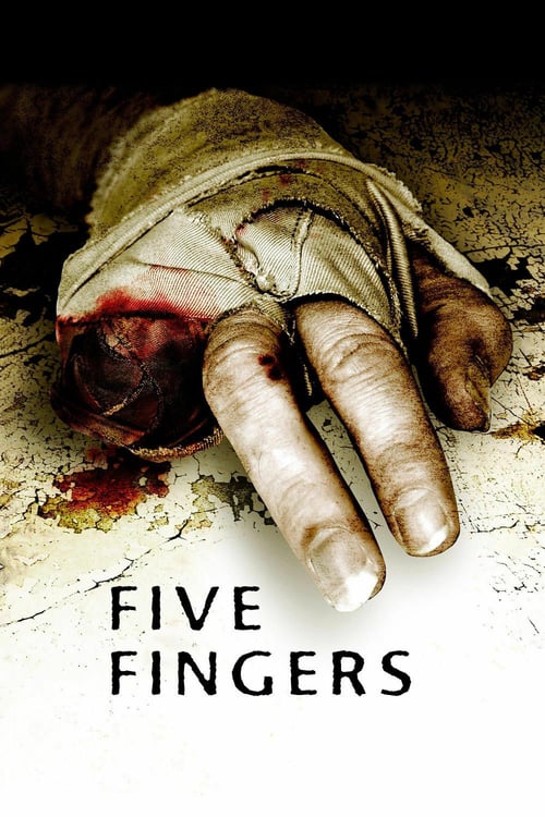 Watch Five Fingers 2006 Full Movie With English Subtitles