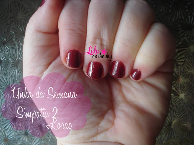 Esmalte Lorac Simpatia 2 é a minha unha da semana