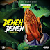 MUSIC: Maintain Dee Ft Chief Priest - Demeh Demeh