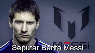 Seputar Berita Messi