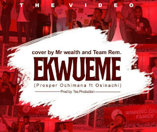 VIDEO: Mr. Wealth & Team Rem _-_ Ekwueme Cover |@mrwealth 
