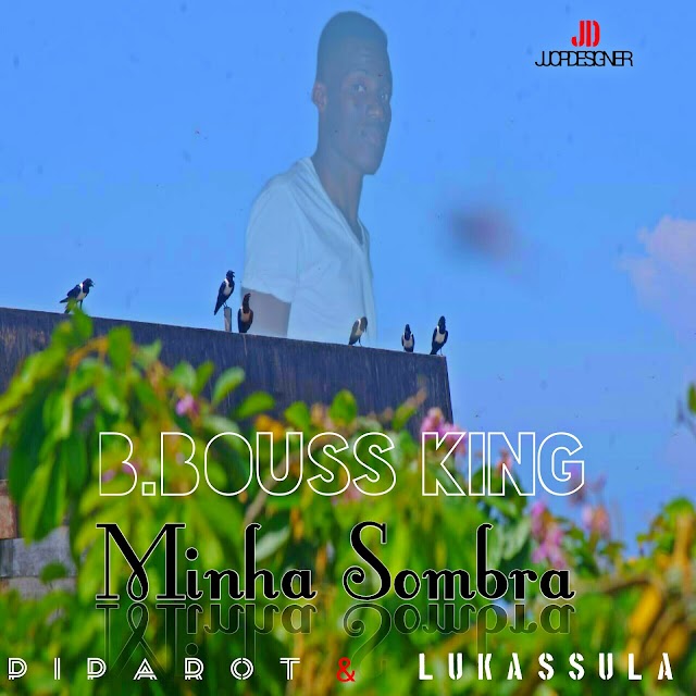 B.Bouss King-Minha Sombra (Piparot & Lukassula) [♪Goro Muc♪]