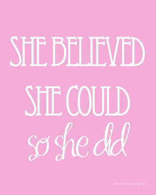 She believed she could so she did