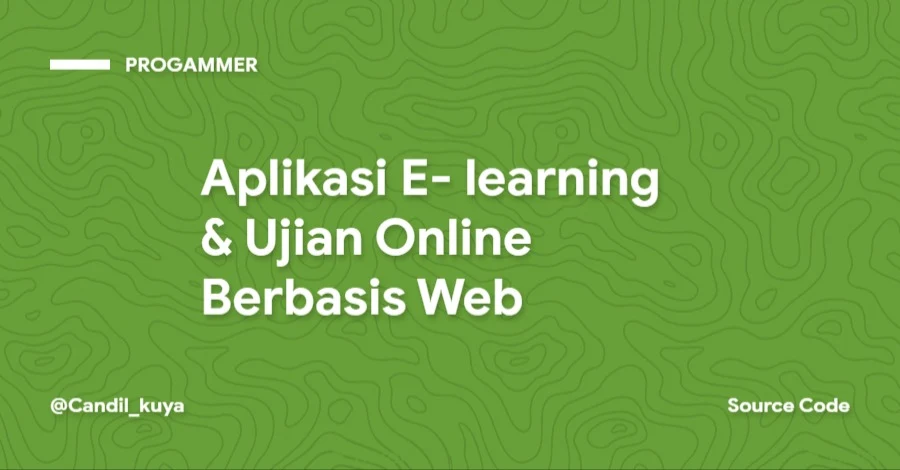 Aplikasi E- learning & Ujian Online Berbasis Web