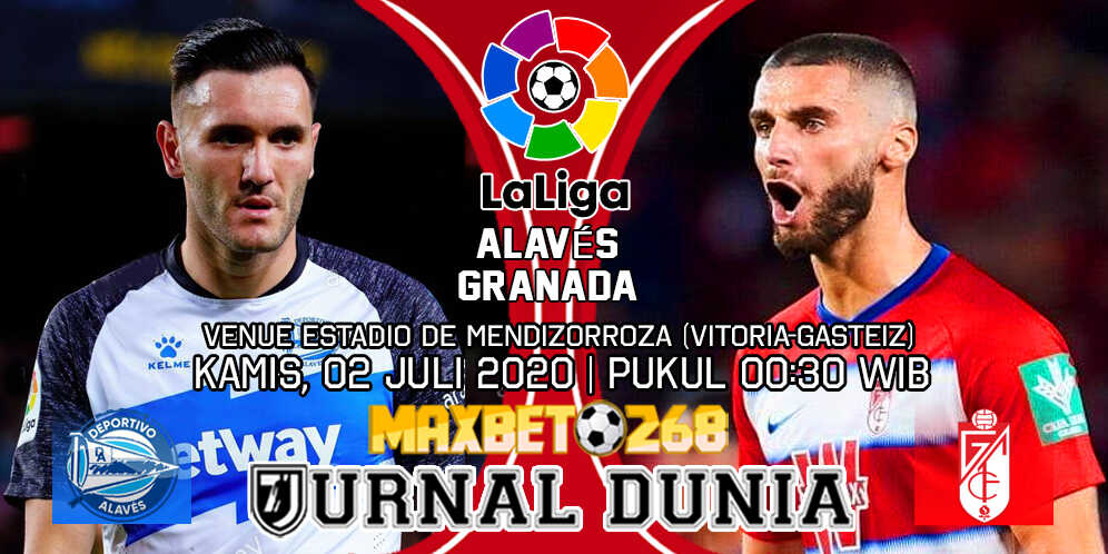 Prediksi Alaves Vs Granada 02 Juli 2020 Pukul 00.30 WIB