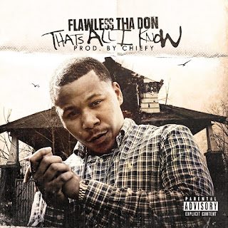 New Music Alert, Flawless Tha Don, Thats All I Know, New Hip hop Music, Hip Hop Everything, Team Bigga Rankin, Promo Vatican,