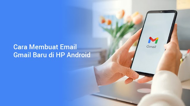 Cara Membuat Email Gmail Baru di HP Android (2023)