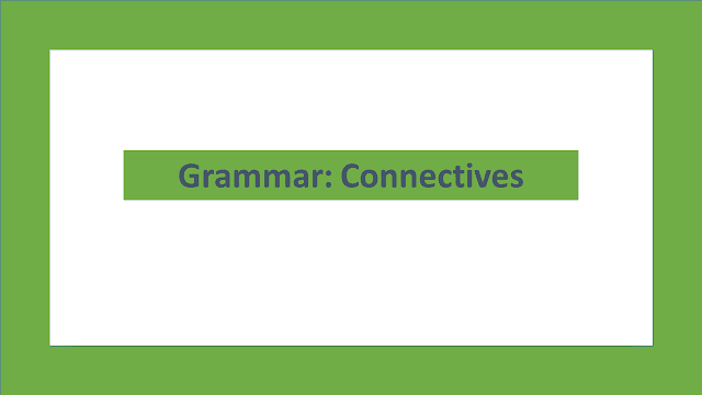 Grammar: Connectives 