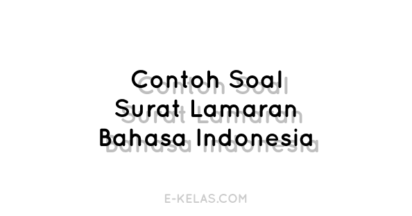 100 Contoh Soal Dan Jawaban Surat Lamaran Kerja E Kelas Com