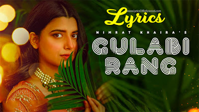 Gulabi Rang Song Lyrics | Nimrat Khaira | Desi Crew | Mandeep Mavi