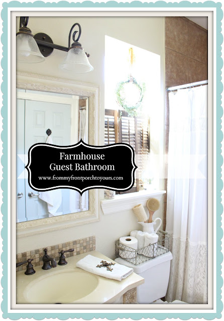 Farmhouse Guest Bathroom- From My Front Porch To Yours